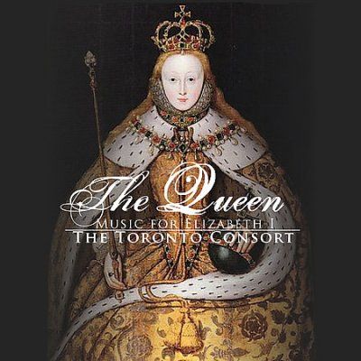 Toronto Consort - Queen: Music For Elizabeth (CD)