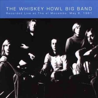 Whiskey Howl Big Ban - Whiskey Howl Big Band: Live At The El (CD)