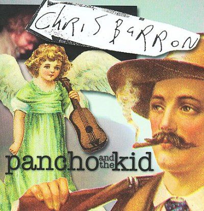 Chris Barron - Pancho And The Kid (CD)