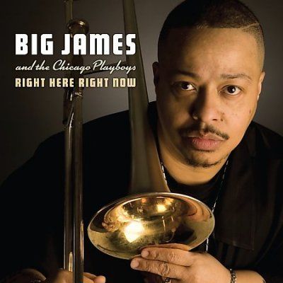 Big James &amp; The Chic - Right Here Right Now (CD)