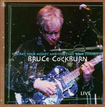 Bruce Cockburn - You Pay Your Money And You Take (CD)