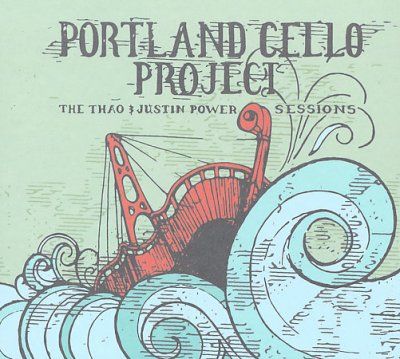 Portland Cello Proje - Thao &amp; Justin Power Sessions (CD)