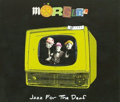 Morglbl - Jazz For The Deaf (CD)