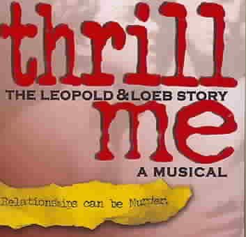 Various - Thrill Me: Leopold &amp; Loeb Story (CD)
