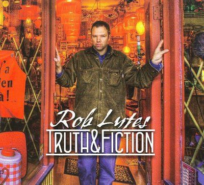 Rob Lutes - Truth &amp; Fiction (CD)