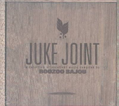 Boozoo Bajou - Juke Joint (CD)
