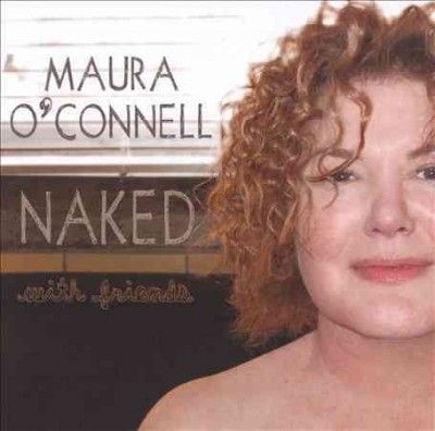 Maura O'connell - Naked With Friends (CD)