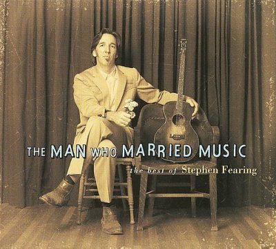 Stephen Fearing - Man Who Married Music: Best Of Stephen (CD)