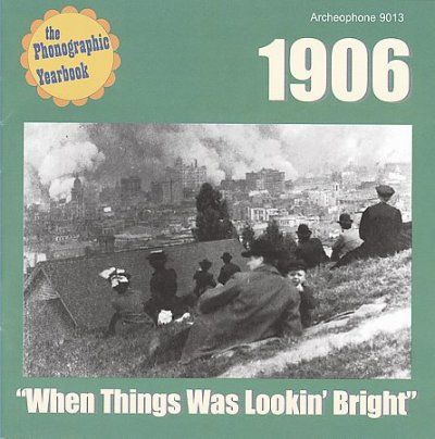 Various - 1906: When Things Was Lookin' Bright (CD)