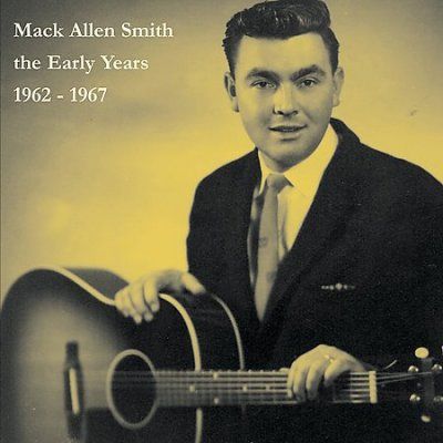 Mack Allen Smith - Early Years 1962 - 1967 (CD)