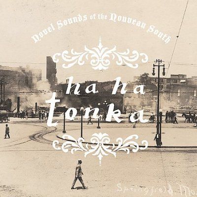 Ha Ha Tonka - Novel Sounds Of The Nouveau South (CD)
