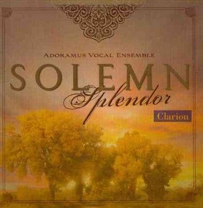 Adoramus Vocal Ensem - Solemn Splendor (CD)