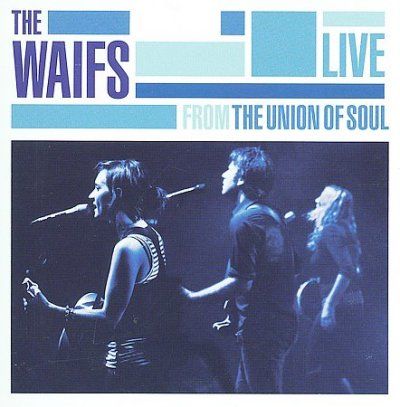 Waifs - Live From The Union Of Soul (CD)