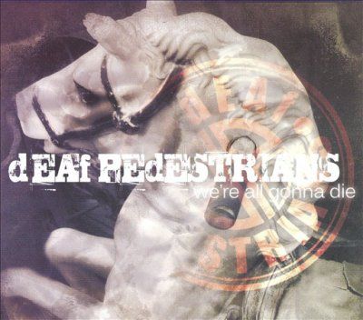 Deaf Pedestrians - We're All Gonna Die (CD)