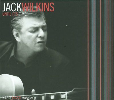 Jack Wilkins - Until It's Time (CD)