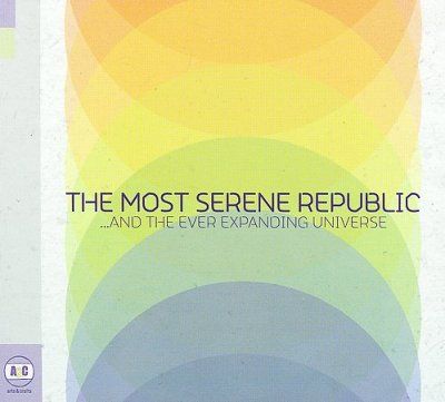Most Serene Republic - And The Ever Expanding Universe (CD)