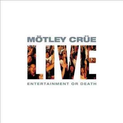 Motley Crue - Live: Entertainment Or Death (CD)