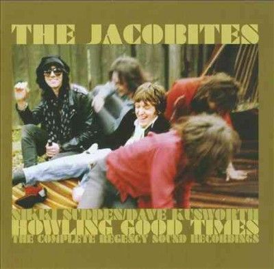 Jacobites - Howling Good Times: Complete Regency S (CD)