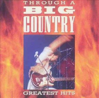 Through A Big Country - Greatest Hits (CD)