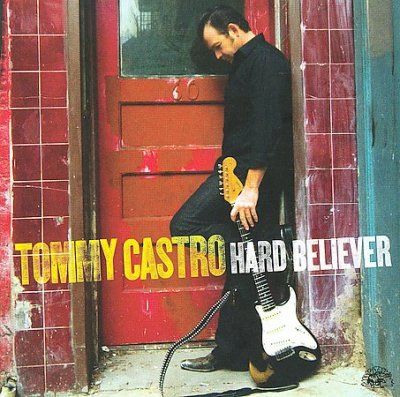 Tommy Castro - Hard Believer (CD)