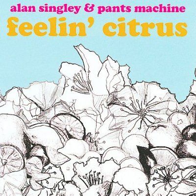 Alan Singley - Feelin Citrus (CD)