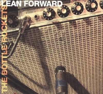 Bottle Rockets - Lean Forward (CD)