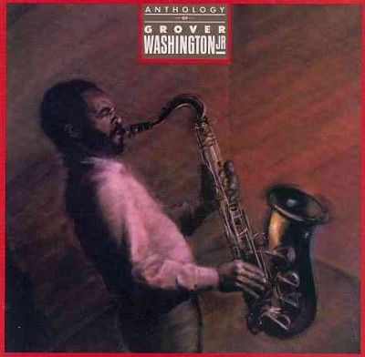 Grover J Washington - Anthology Of Grover Washington Jr (CD)