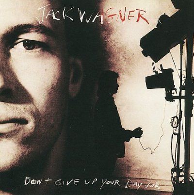 Jack Wagner - Don't Give Up Your Day Job (CD)