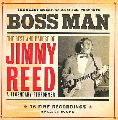Jimmy Reed - Bossman: Best &amp; Rarest Of Jimmy Reed (CD)