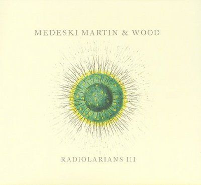 Martin &amp; Wo Medeski - Radiolarians Iii (CD)
