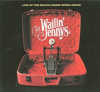 Wailin' Jennys - Wailin Jennys: Live At The Mauch Chun (CD)