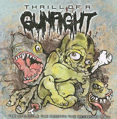 Thrill Of A Gunfight - Struggle The Rebirth The Beginning An (CD)