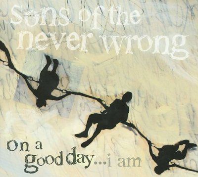 Sons Of The Never Wr - On A Good Day I Am (CD)