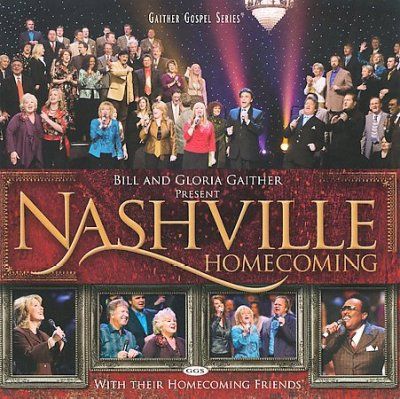 Bill &amp; Glor Gaither - Nashville Homecoming (CD)