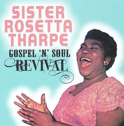 Rosetta Sist Tharpe - Gospel N Soul Revival (CD)