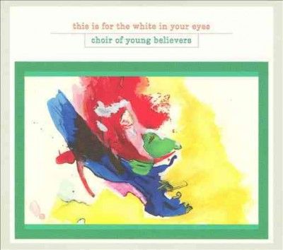 Choir Of Young Belie - This Is For The White In Your Eyes/bu (CD)
