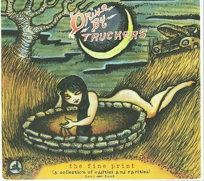 Drive - By Truckers - Fine Print A Collection Of Oddities (CD)