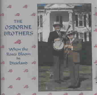 Osborne Brothers - When The Roses Bloom In Dixieland (CD)