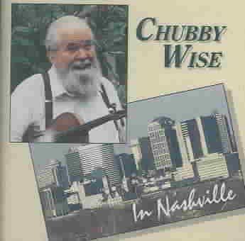 Chubby Wise - Chubby Wise In Nashville (CD)