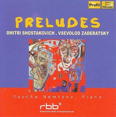Jascha Nemtsov - Zaderatsky/shostakovich: Preludes (CD)