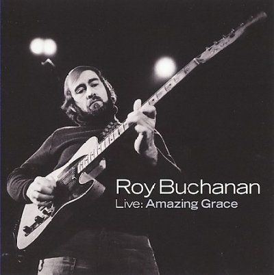 Roy Buchanan - Live: Amazing Grace (CD)