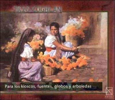 Trio Coghlan - Angulo: Para Los Kioscos Fuentes Globo (CD)