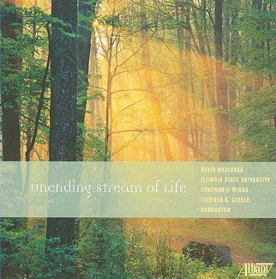 Illinois State Unive - Maslanka: Unending Stream Of Life (CD)