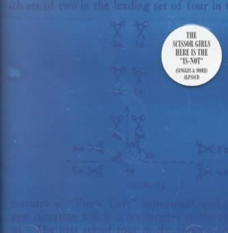 Scissor Girls - Here Is The Is Not (CD)