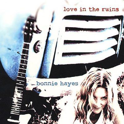 Bonnie Hayes - Love In The Ruins (CD)