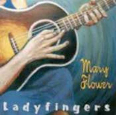 Mary Flower - Ladyfingers (CD)