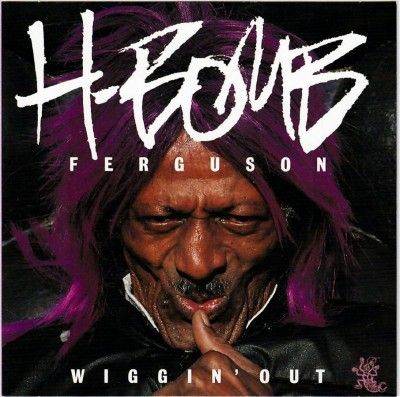 H - Bomb Ferguson - Wiggin Out (CD)