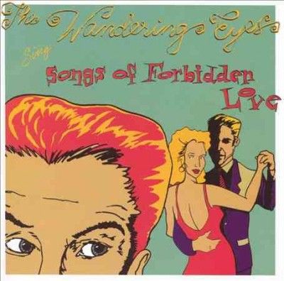 Wandering Eyes - Songs Of Forbidden Love (CD)
