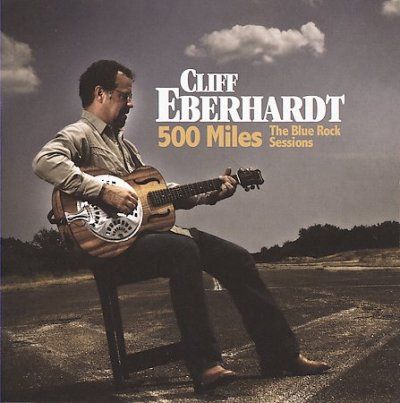 Cliff Eberhardt - 500 Miles: Blue Rock Sessions (CD)