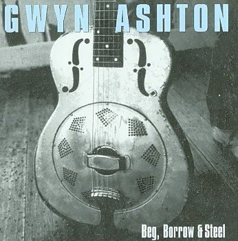 Gwyn Ashton - Beg Borrow &amp; Steel (CD)